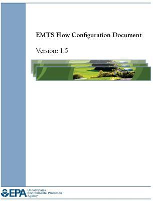 Read EPA Moderated Transaction System (Emts): Flow Configuration Document: Version: 1.5 - United States Environmenta Agency (Epa) file in ePub