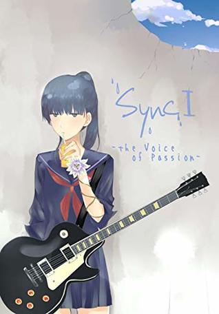 Full Download sync 1: the Voice of Passion (toshigeikogeneralprobe) - Miyama Selen file in ePub