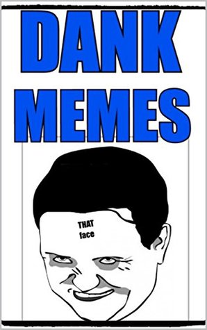 Read Online Memes: Epic Funny Memes Collection: Super Funny Dank Comedy Memes Oh Yes - Memes file in PDF