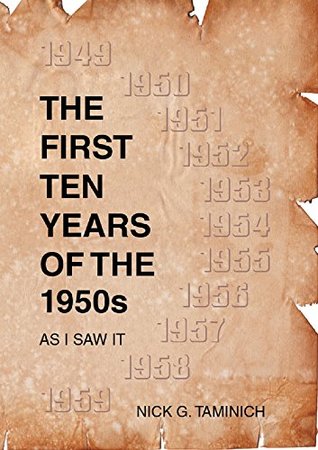 Download The First Ten Years of the 1950s - As I saw it - Nickolas Taminich | PDF