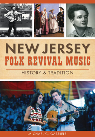 Full Download New Jersey Folk Revival Music: History Tradition - Michael C. Gabriele | ePub