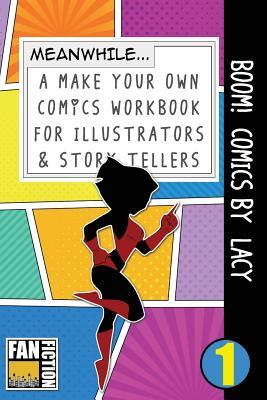 Full Download Boom! Comics by Lacy: A What Happens Next Comic Book for Budding Illustrators and Story Tellers - Bokkaku Dojinshi | PDF
