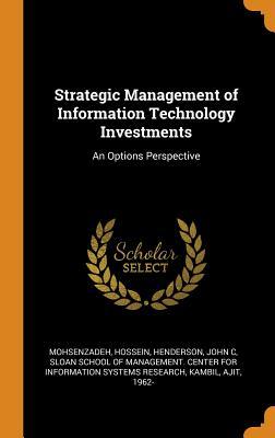 Full Download Strategic Management of Information Technology Investments: An Options Perspective - Hossein Mohsenzadeh | ePub