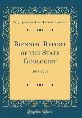 Read Online Biennial Report of the State Geologist: 1913-1914 (Classic Reprint) - N C Geological and Economic Survey file in PDF