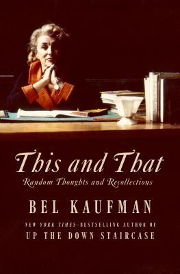Download This and That: Random Thoughts and Recollections - Bel Kaufman | PDF