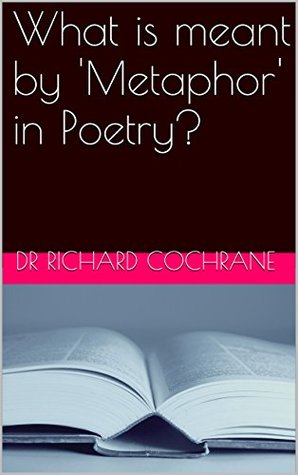 Full Download What is meant by 'Metaphor' in Poetry? (Studymates) - Richard Cochrane file in PDF
