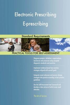 Full Download Electronic Prescribing E-prescribing Standard Requirements - Gerardus Blokdyk file in ePub