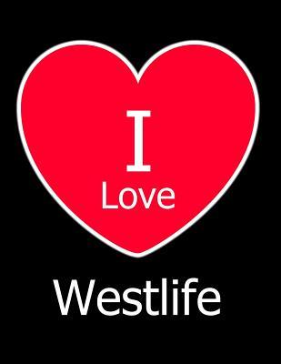 Read I Love Westlife: Large Black Notebook/Journal for Writing 100 Pages, Westlife Gift for Women, Men, Girls and Boy -  file in PDF