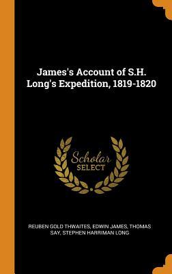 Read James's Account of S.H. Long's Expedition, 1819-1820 - Reuben Gold Thwaites | ePub