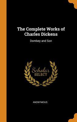 Read Online The Complete Works of Charles Dickens: Dombey and Son - Anonymous file in PDF
