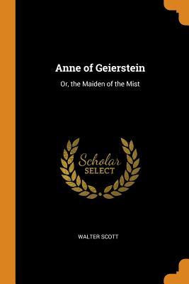 Download Anne of Geierstein: Or, the Maiden of the Mist - Walter Scott file in ePub