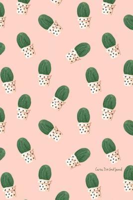 Read Online Cactus Dot Grid Journal: Dotted Notebook and Planner with Bullet Dots to Stay Organized - Dotnotes Press | PDF