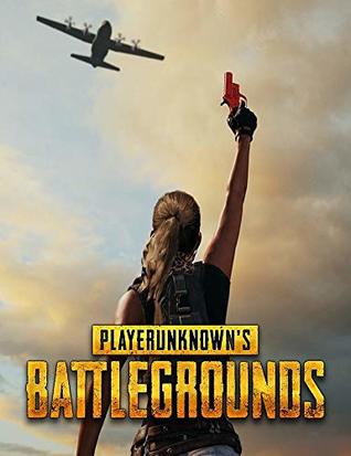 Read Online PlayerUnknown's Battlegrounds : PUBG tips and tricks advanced - Jens Berglund | PDF