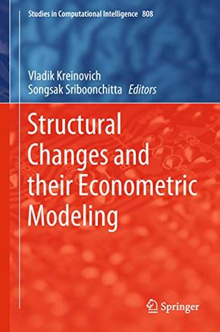 Read Structural Changes and their Econometric Modeling (Studies in Computational Intelligence Book 808) - Vladik Kreinovich file in PDF