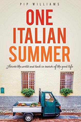 Download One Italian Summer: Across the world and back in search of the good life - Pip Williams file in ePub