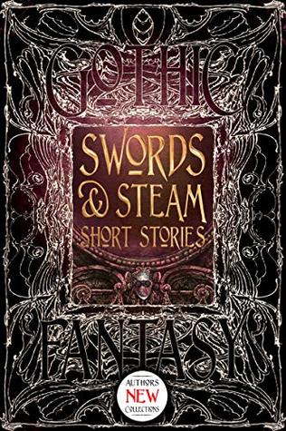 Read Online Swords & Steam Short Stories (Gothic Fantasy) - S.T. Joshi | ePub