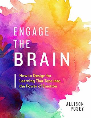 Full Download Engage the Brain: How to Design for Learning That Taps into the Power of Emotion - Allison Posey file in PDF