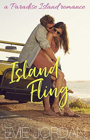 Read Online Island Fling: a sweet contemporary beach romance (Paradise Island Book 2) - Evie Jordan | PDF