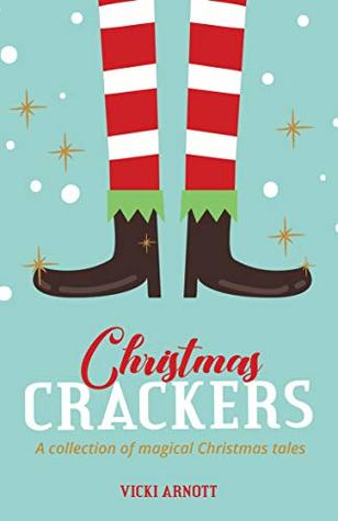 Full Download Christmas Crackers: A Collection of Magical Christmas Tales - Vicki Arnott file in PDF