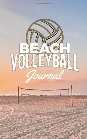 Read Beach Volleyball Journal: Small Blank and Lined Journal for Beach Volleyball Players, Gift for Beach Volleyball Players, Keep Track of Matches, Schedules, Notes, Ideas - Cuttlefish Design file in PDF