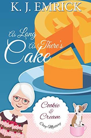 Read Online As Long As There's Cake (A Cookie and Cream Cozy Mystery Book 6) - K.J. Emrick | ePub
