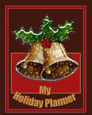 Full Download My Holiday Planner: Workbook, Notebook and Organizer for a Stress-Less Holiday You Will Enjoy; 310 Lined Pages; 8 - Chantal Reed | PDF