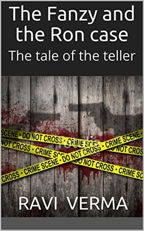 Read Online The Fanzy and the Ron case: The tale of the teller - Ravi Verma file in PDF