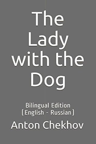 Download The Lady with the Dog: Bilingual Edition (English - Russian) - Anton Chekhov | PDF