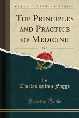 Full Download The Principles and Practice of Medicine, Vol. 2 (Classic Reprint) - Charles Hilton Fagge | ePub