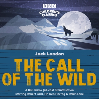 Read The Call of the Wild: A BBC Radio full-cast dramatisation - Jack London | PDF