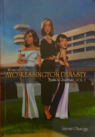 Download Women of the Ayo-Kessington Dynasty Volume 2: Bella's Journal - Layemi Olusoga | ePub