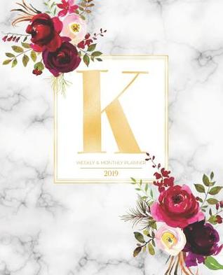 Download Weekly & Monthly Planner 2019: Burgundy Florals & Gold Monogram Letter K Marble with Marsala Flowers (7.5 X 9.25 -  | PDF