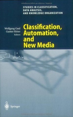 Download Classification, Automation, and New Media: Proceedings of the 24th Annual Conference of the Gesellschaft für Klassifikation e.V., University of Passau,  Data Analysis, and Knowledge Organization) - Wolfgang Gaul | ePub