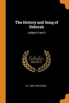 Download The History and Song of Deborah: Judges IV and V - George Albert Cooke file in PDF