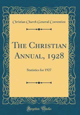 Download The Christian Annual, 1928: Statistics for 1927 (Classic Reprint) - Christian Church General Convention file in ePub