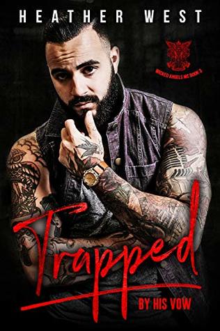 Read Trapped by His Vow: A Bad Boy Motorcycle Club Romance (Wicked Angels MC Book 3) - Heather West | PDF