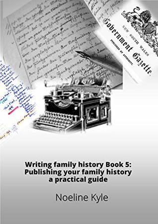 Full Download Writing Family History Book 5 Publishing your family history: A practical guide - Noeline Kyle file in ePub
