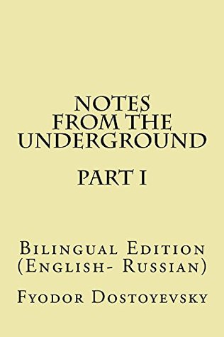 Read Notes from the Underground: Bilingual Edition (English - Russian) (PART Book 1) - Fyodor Dostoyevsky | ePub