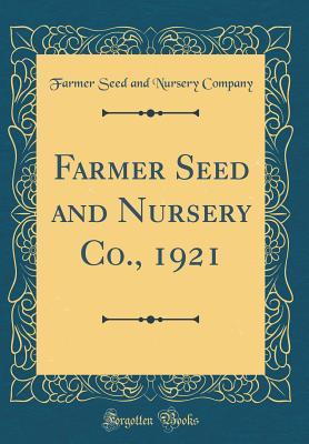 Full Download Farmer Seed and Nursery Co., 1921 (Classic Reprint) - Farmer Seed and Nursery Company file in ePub