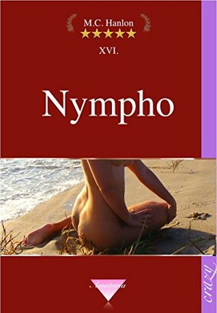Read Nympho: Shameless Lesbian Dirty Talk Polyamorous Adult Confessions (Hanlons Amatoria Book 16) - Marcus C. Hanlon | PDF
