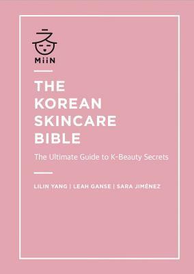 Full Download The Korean Skincare Bible: The ultimate guide to K-beauty secrets - Lilin Yang | ePub