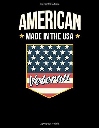 Full Download American Made in the USA Veteran: Armed Forces Journal Diary Composition Book - Lawrence Westfall | PDF