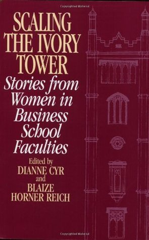 Download Scaling the Ivory Tower: Stories from Women in Business School Faculties (Medieval and Renaissance Texts and) - Dianne J. Cyr file in ePub