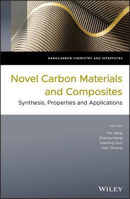 Full Download Novel Carbon Materials and Composites: Synthesis, Properties and Applications - Xin Jiang | PDF