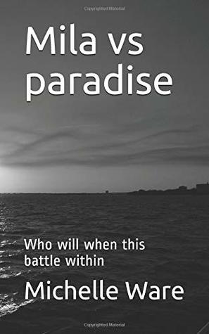 Read Online Mila Vs Paradise: The Angel in Hells Paradise - Michelle la-treece Ware | ePub