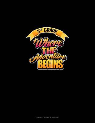 Full Download 5th Grade Where the Adventure Begins: Cornell Notes Notebook -  | PDF