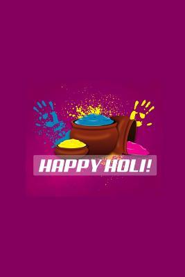 Read Online Happy Holi: Novelty Gifts - Lined Notebook Journal (6 X 9) - Eagle Publishers file in PDF