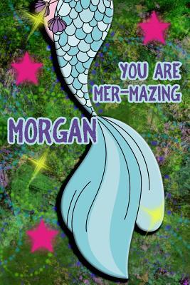 Full Download You Are Mer-Mazing Morgan: Wide Ruled Composition Book Diary Lined Journal Green with Mermaid Tail - Lacy Shwimmer | ePub