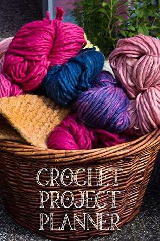 Download Crochet Project Planner: Work in Progress Tracker Journal - Louise Matthews | PDF