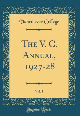 Read The V. C. Annual, 1927-28, Vol. 1 (Classic Reprint) - Vancouver College file in PDF